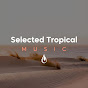 Selected Tropical Music