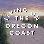 Living On The Oregon Coast