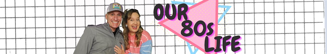 Our 80s Life Banner