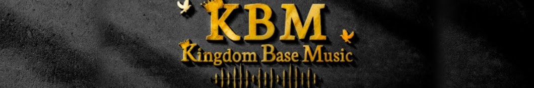 Kingdom Base Music