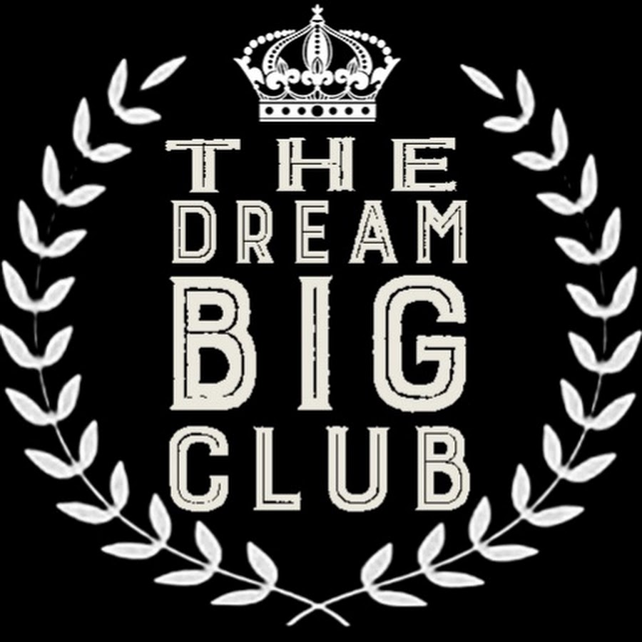 The Dream Big Club - YouTube