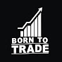 Born To Trade