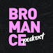 Bromance podcast