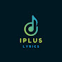 IPLUS LYRICS