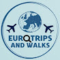 Eurotrips and walks