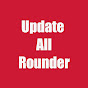 Update All Rounder - அப்டேட் ஆல்ரவுண்டர்