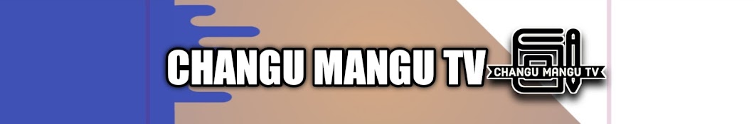 CHANGU MANGU TV