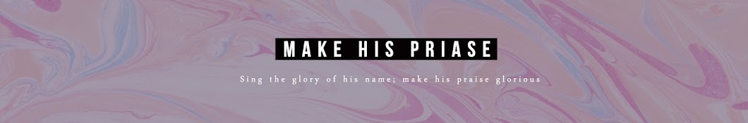 MAKE HIS PRAISE메이크 히스 프레이즈