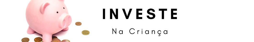 Investe na Criança