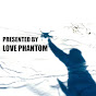 LOVE.PHANTOM