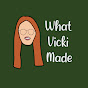 WhatVickiMade