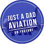 Just A Dad Aviation Videos