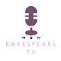 KayeSpeaksTV