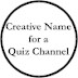 Creative Name for a Quiz Channel