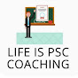 LIFE IS PSC COACHING