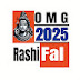 OMG RASHI FAL 2025