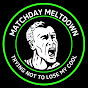 Matchday Meltdown