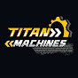 Titan Machines