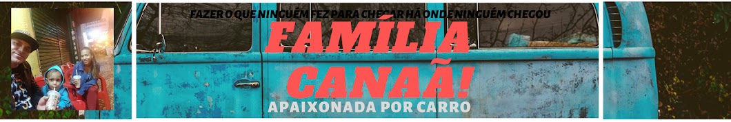 FAMÍLIA CANAÃ APAIXONADA POR CARRO