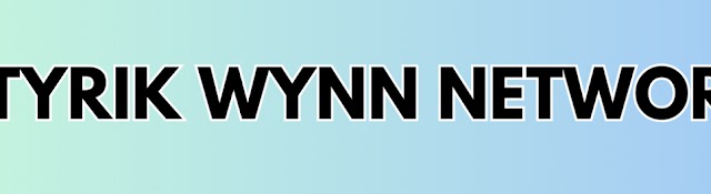 TYRIK WYNN NETWORK By Wynn Productions LLC