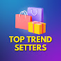 Top Trend Setters