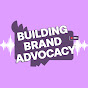 Building Brand Advocacy 