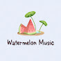 Watermelon music