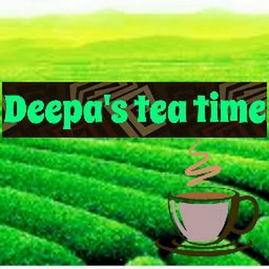 Deepa's tea time