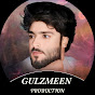 GULLZAMEEN PRODUCTION 