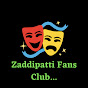 Zaddipatti Fans Club