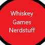 Whiskey, Games, Nerdstuff