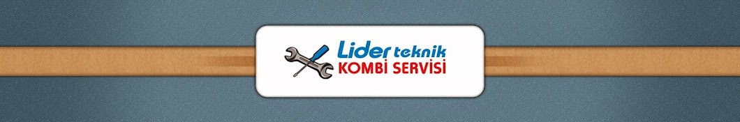 Lider Teknik Kombi Servisi