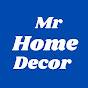 Mr home decor