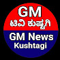 GM News Kushtagi