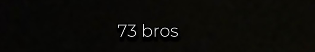 73 bros