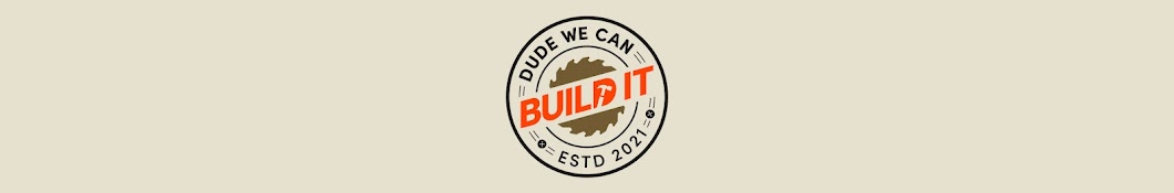 Dude We Can Build It