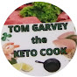 TOM GARVEY the KETO COOK