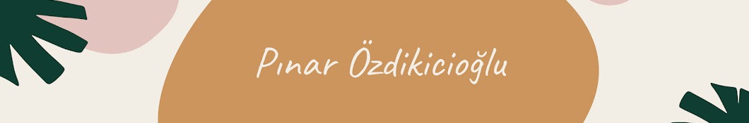 PINAR ÖZDİKİCİOĞLU