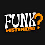 FUNK MISTERIOSO?