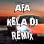 AFA KELA DJ REMIX