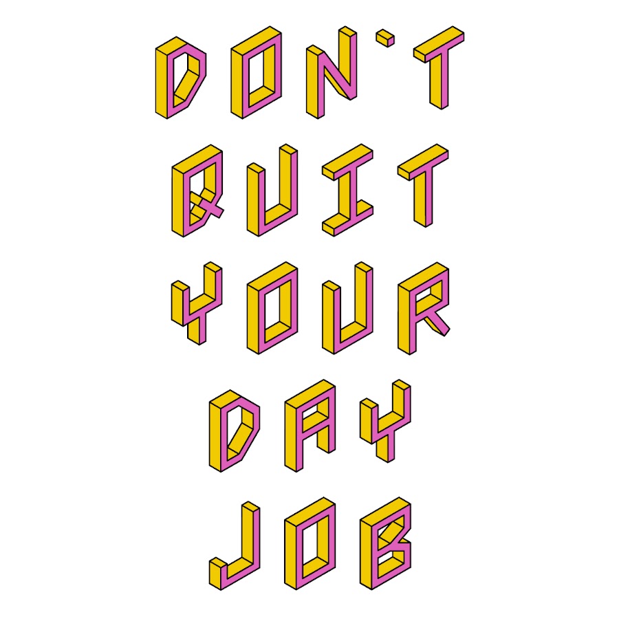 don-t-quit-your-day-job-youtube