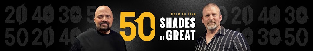 50ShadesOfGreat - Dare to Live!