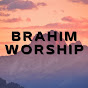 Brahim Worship