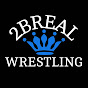 2BREAL Wrestling 