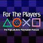 For The Players - The PopC PlayStation Podcast