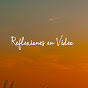 Reflexiones en Video