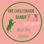 The Cheltenham Bandit ®