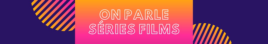 On Parle Séries Films