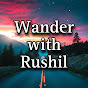 Wander With Rushil