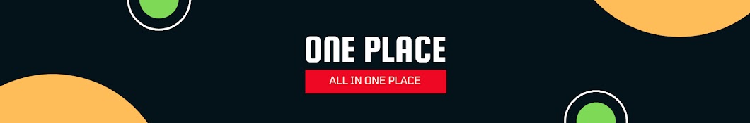 ONE PLACE